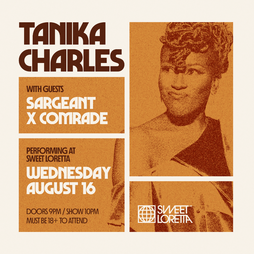 Featured image for “Sargeant X Comrade Opening for Tanika Charles at Sweet Loretta”